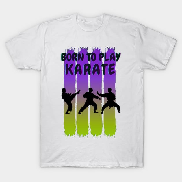 Born to play karate T-Shirt by Aspectartworks